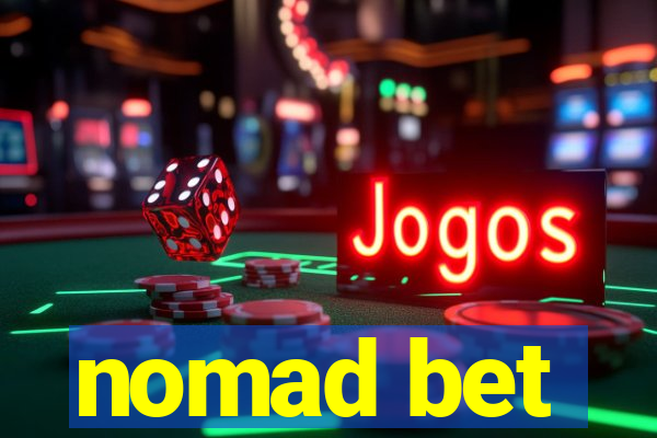 nomad bet